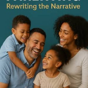 PARENTING: Rewriting the narrative