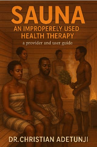 SAUNA: An Improperly Used Health Therapy- A Provider and User guide